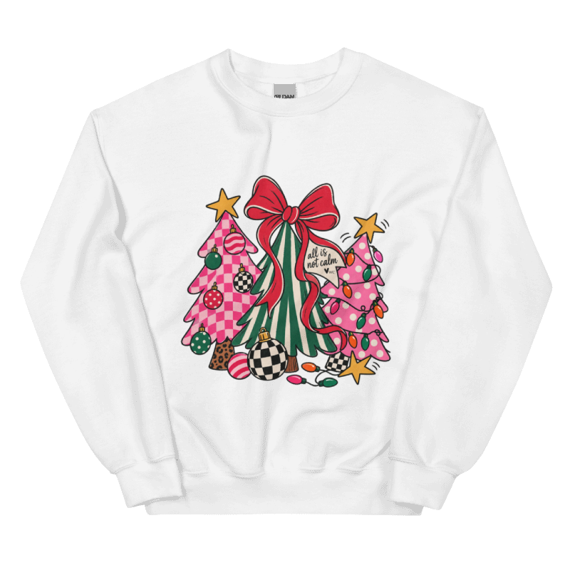 All Is Not Calm Christmas Sweatshirt