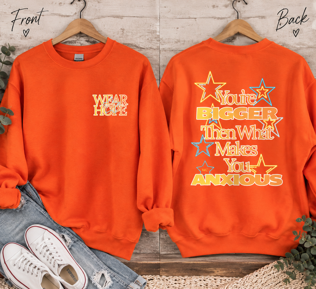 Bigger Then Anxiety Sweatshirt