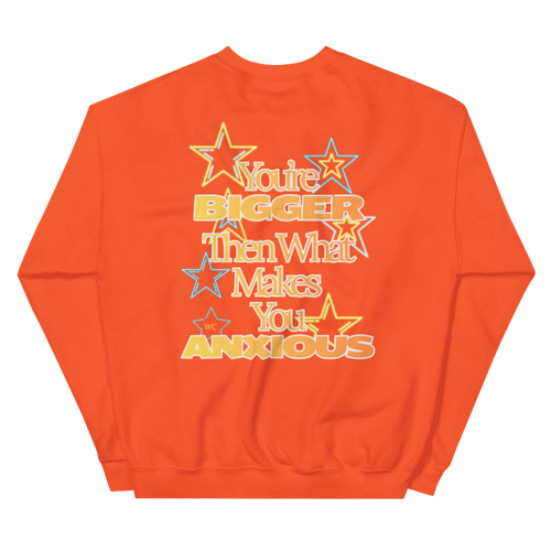 Bigger Then Anxiety Sweatshirt